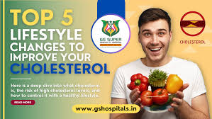 Top 5 lifestyle changes to improve your cholesterol